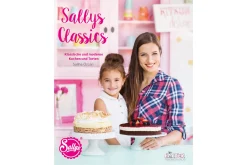 Sallys Classics - klassische und moderne Kuchen und Torten